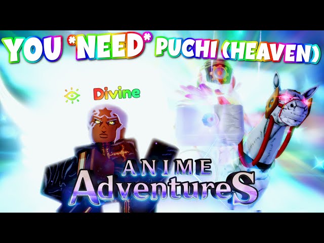 Anime Adventures VIP High End Account, Puchi (Heaven) UNIQUE