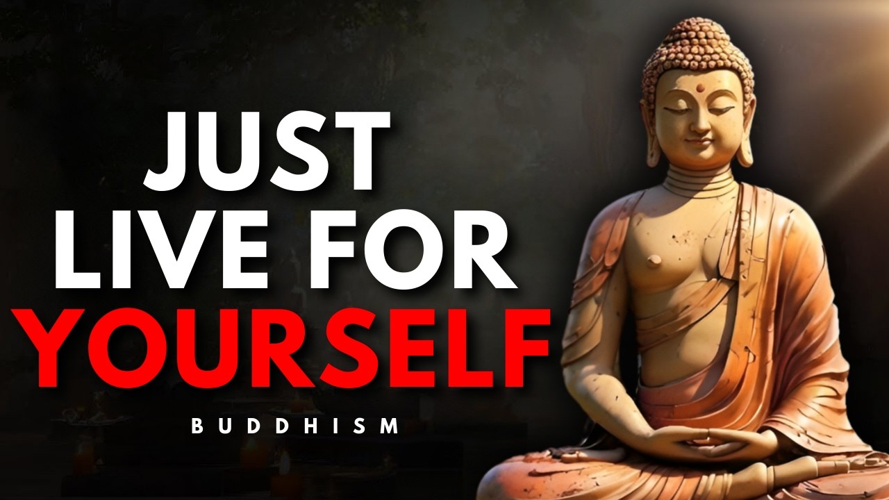 Live Only for Yourself – Buddhism Wisdom for Freedom and Self-Respect | Buddhism Wisdom