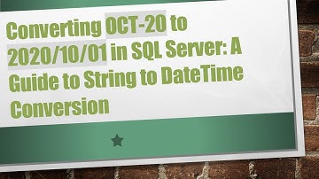 Converting OCT-20 to 2020/10/01 in SQL Server: A Guide to String to DateTime Conversion