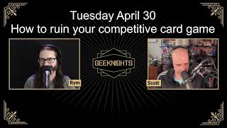 GeekNights Live: How to ruin your competitive card game