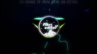 DJ MAKE IT BUN DEM 30 DETIK(DJ TRENDING 2021)