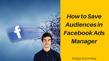 How to Save an Audience in Facebook