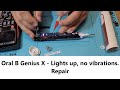 Repair of Braun Oral-B Genius X. Lights up, but no vibrations.