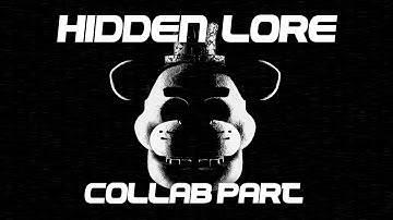 [FNaF Collab Part] "Hidden Lore" - for Freddy Animator 97