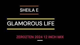 SHEILA E  -  GLAMOROUS LIFE     (ZERO2TEN 2024 XL MIX)