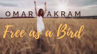 Miniatura del video "Omar Akram - Free As A Bird"