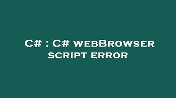 C# : C# webBrowser script error