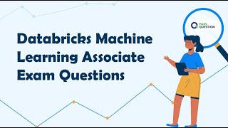 Databricks Machine Learning Associate Certification Exam Questions