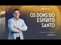 Tema 12: Os dons do Espírito Santo (Parte 1)