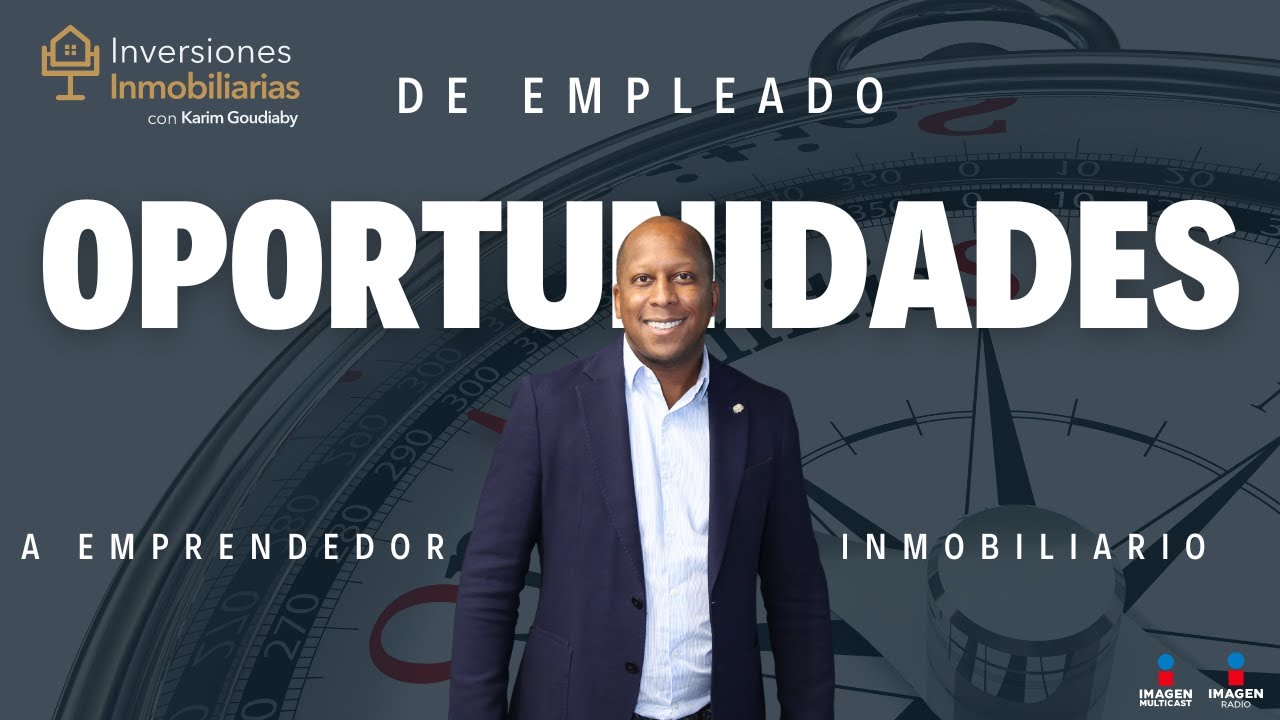 Creando Oportunidades, de empleado a emprendedor inmobiliario