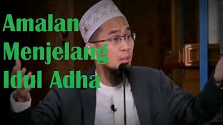 Amalan Lengkap Menjelang Idul Adha - Ustadz Adi Hidayat - Keutamaan Bulan Djulhijjah