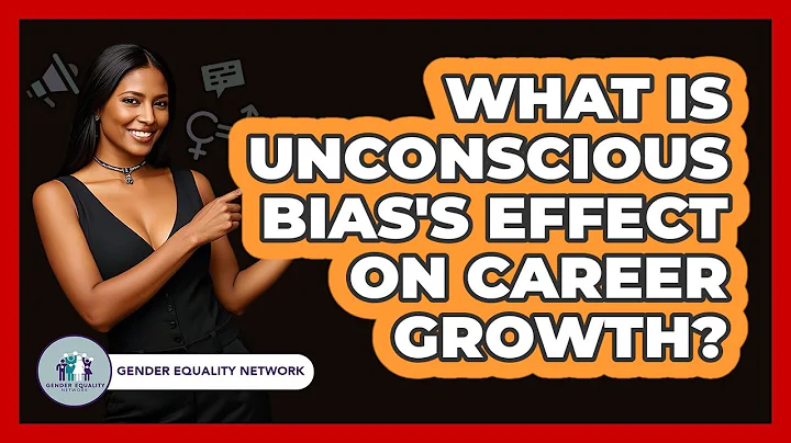 What Is Unconscious Bias's Effect On Career Growth? - Gender Equality Network