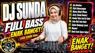 DJ SUNDA FULL BASS TERBARU 2026 💥 Lagu Sunda Viral TikTok Paling Dicari
