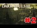 Dark Souls 3 - Полный Гайд. Все Секреты и Тактика. Часть 2. Высокая Стена Лотрика