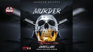 Jahvillani - Murder (Money Machine Riddim)