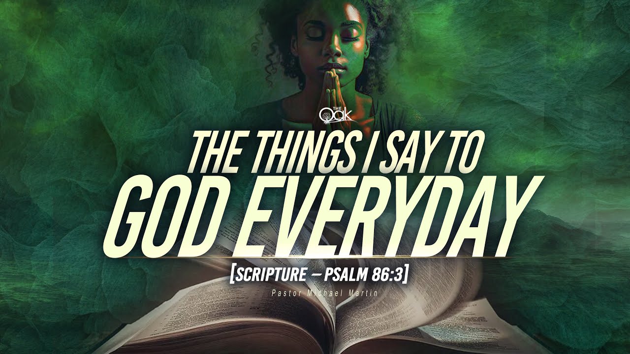 The Things I Say To God Everyday | - YouTube