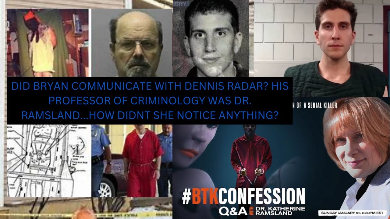 Dennis radar connection to Bryan Kohberger? his professor was Ramsland...serial killer expert..