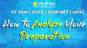 How to Analyze your Preparation for CSIR NET | GATE | IIT JAM | UPSC | Chem Academy