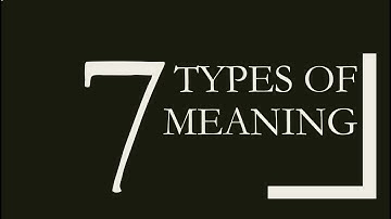SEMANTICS APRIL 17 SEVEN TYPES OF MEANING
