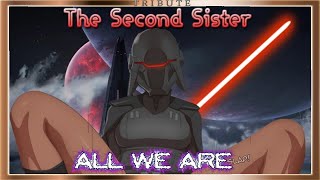 The Second Sister Tribute: All We Are