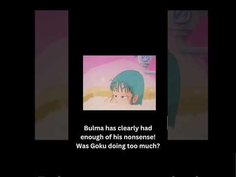 Funny Moment With Bulma And Goku