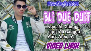 Single Terbaru 2024 •• BLI DUE DUIT _ Voc : Ali Gangga (Video Lirik)