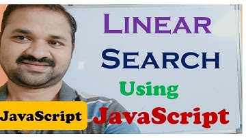 Linear Search using JavaScript || JavaScript Tutorial for Beginners