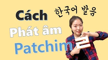 [한국어 발음/Sự phát âm tiếng Hàn ep.05] Làm sao phát âm chuẩn patchim