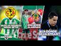 ¡América busca su regreso desde el Betis! |Chivas alarmado por la Hormiga| El raro destino de Efraín
