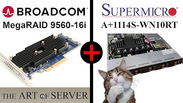Broadcom 9560-16i Tri-Mode RAID and Supermicro A+1114S-WN10RT | BPN-SAS3-LB16A-N10