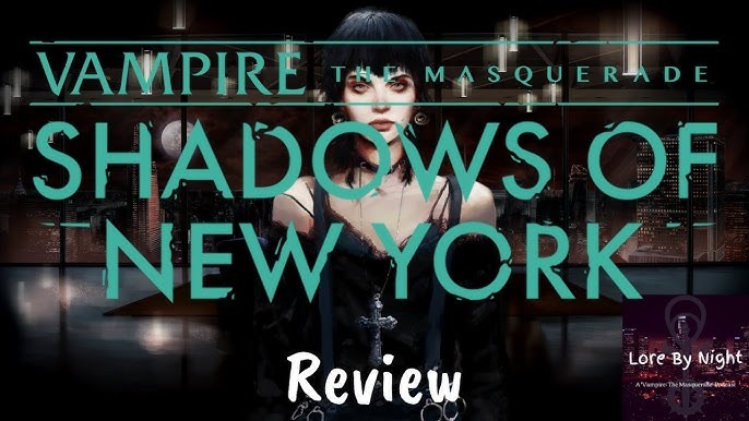 Vampire: The Masquerade - Shadows of New York review: Final death