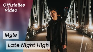 MYLE - Late Night High (Offizielles Video)