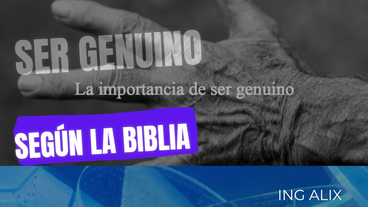 QUE SIGNIFICA SER GENUINO - YouTube