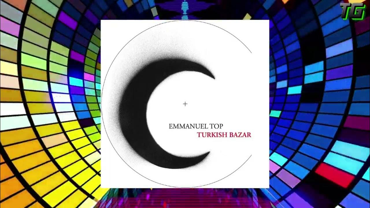 Emmanuel Top Turkish Bazar YouTube