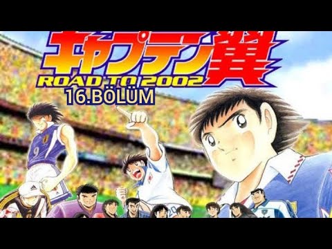 Kaptan Tsubasa Road To 2002 (16.Bölüm Türkçe dublaj izle full)