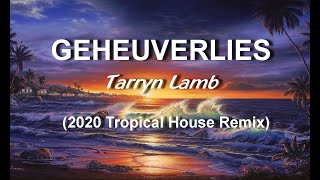 Tarryn Lamb - Geheuverlies (2020 Tropical House Remix)