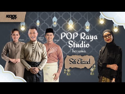 POP Raya Studio bersama Elizad | Kool 101
