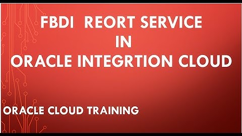 FBDI Report Service in Oracle Integration Cloud|OIC|Oracle erp cloud|oracle fusion