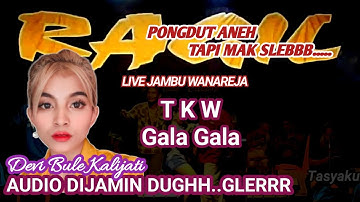 TKW - GALA GALA - KENDANG RAMPAK - RAGIL PONGDUT