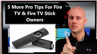 5 More Pro Tips For Fire TV & Fire TV Stick Owners
