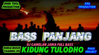 DJ GAMELAN JAWA SLOW FULL BASS || KIDUNG TULODHO || STYLE KARNAVAL || BASS PANJANG TERBARU