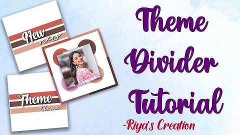 Theme Divider Tutorial | Riya