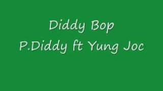 Diddy Bop- P.Diddy ft Yung Joc