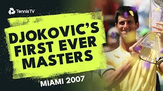 Novak Djokovic's Run To FIRST Masters 1000 Title In Miami 2007