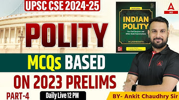 MCQs Based on 2023 Prelims | Polity for UPSC CSE Foundation 2024-25 | By Ankit Sir