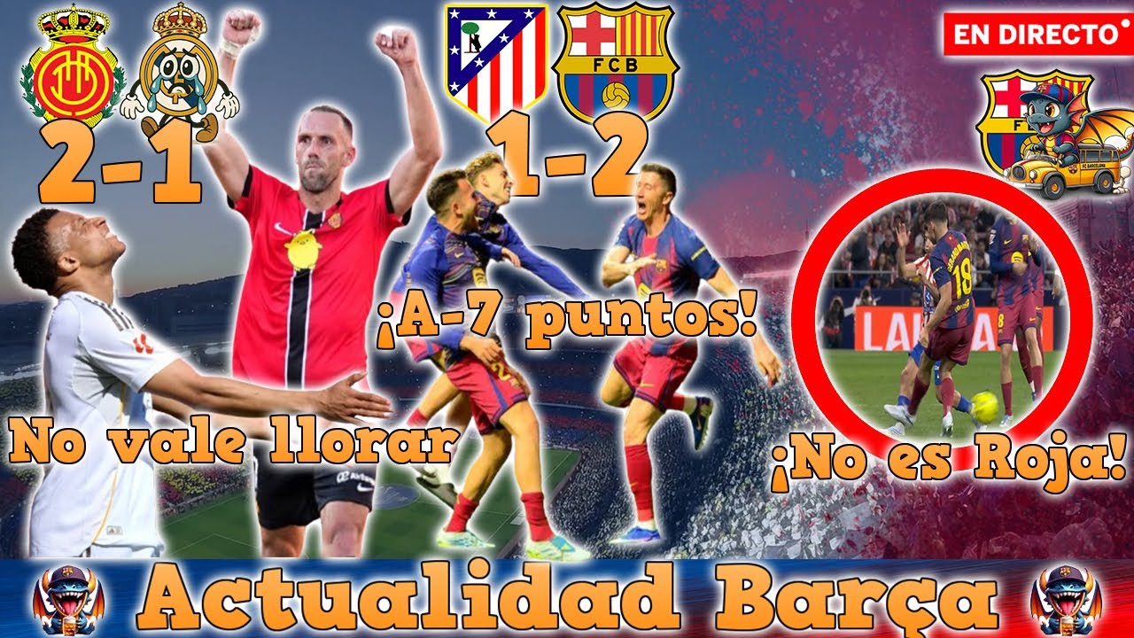 🚨DIRECTO BARÇA🚨ATLETICO MADRID 1-2 FC BARCELONA | MALLORCA 2-1 REAL MADRID | LA LIGA EA SPORTS  📱