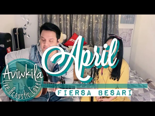 FIERSA BESARI - APRIL (Live Acoustic Cover by Aviwkila) class=