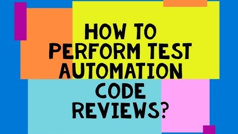 How to perform Test Automation Code Reviews? Guest Talk by @WasiqBhamla
