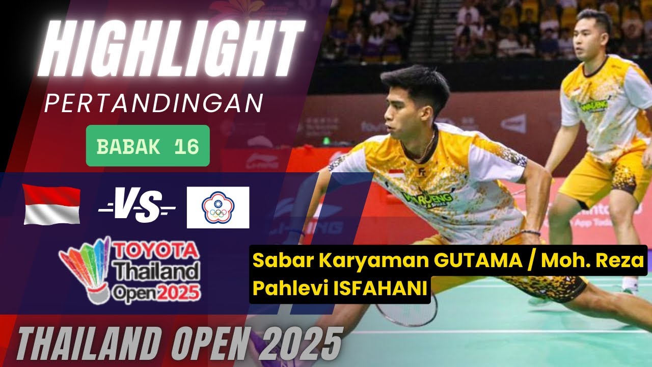 Duel Alot ! Sabar/Reza vs Chang/Po - Thailand Open 2025 | Round Of 16 Badminton