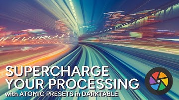 Supercharge Your Processing with Atomic Style Presets in Darktable
